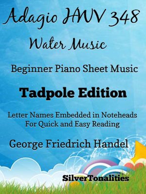 cover image of Adagio Hwv 348 Water Music Beginner Piano Sheet Music Tadpole Edition